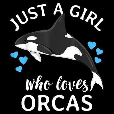Just A Girl Who Loves Orcas Killer Whales Sea Ocean T-Shirt