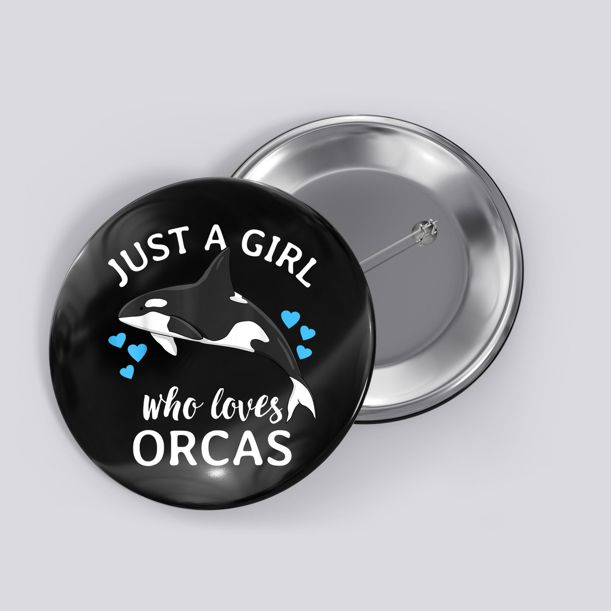 Just A Girl Who Loves Orcas Killer Whales Sea Ocean Button