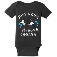 Just A Girl Who Loves Orcas Killer Whales Sea Ocean Baby Bodysuit