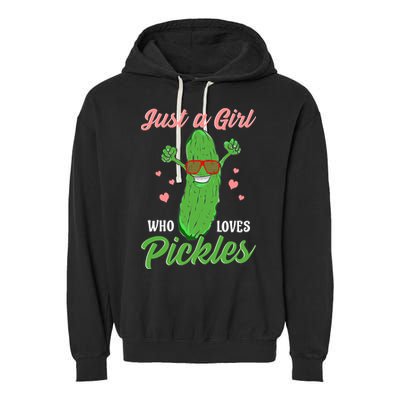 Just A Girl Who Loves Pickles Cute Pickle Food Party Cool Gift Garment-Dyed Fleece Hoodie