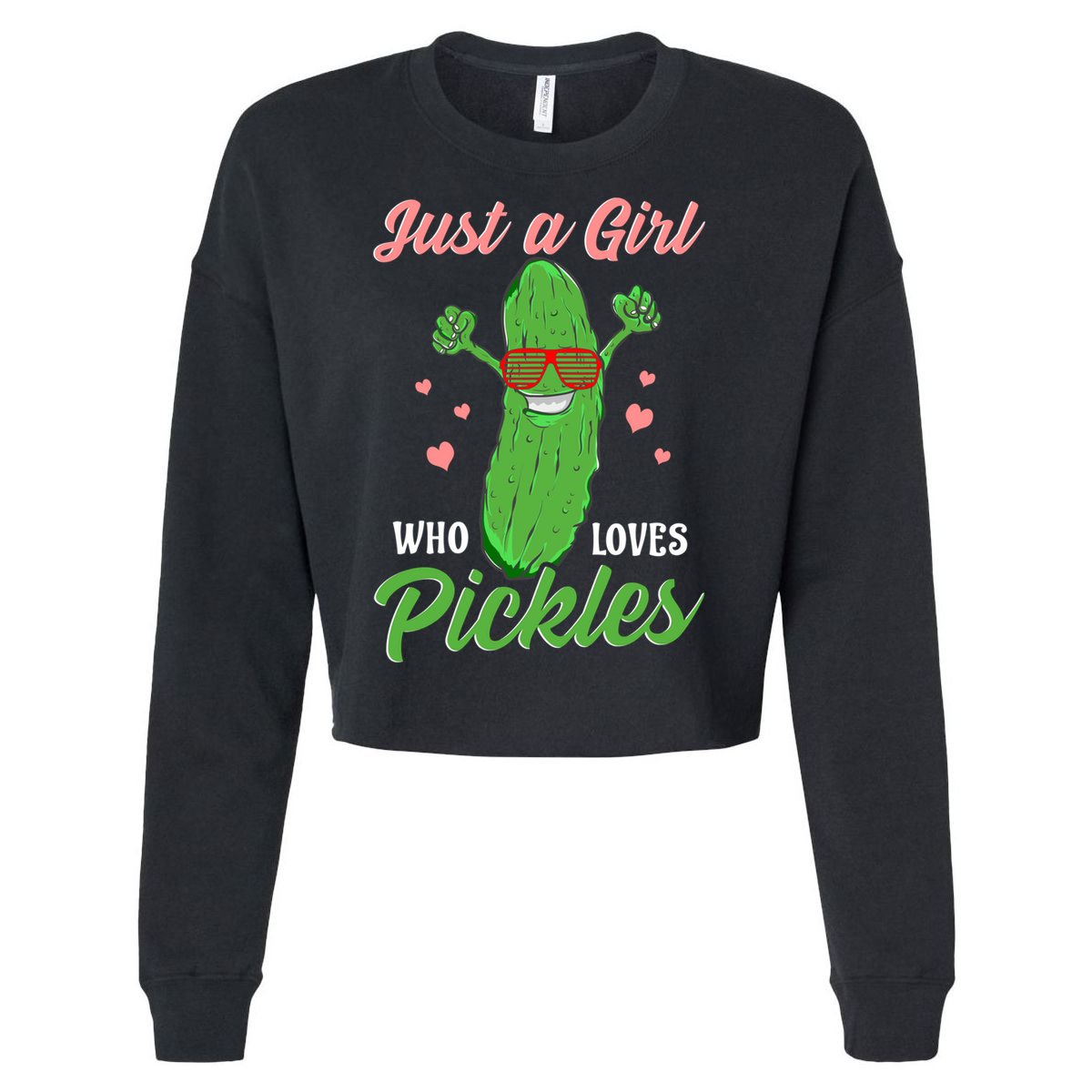 Just A Girl Who Loves Pickles Cute Pickle Food Party Cool Gift Cropped Pullover Crew