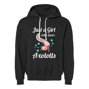 Just A Girl Who Loves Axolotls Axolotl Lovers Garment-Dyed Fleece Hoodie