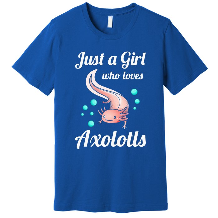 Just A Girl Who Loves Axolotls Axolotl Lovers Premium T-Shirt