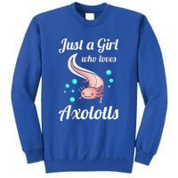 Just A Girl Who Loves Axolotls Axolotl Lovers Tall Sweatshirt