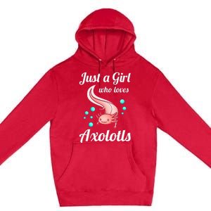 Just A Girl Who Loves Axolotls Axolotl Lovers Premium Pullover Hoodie