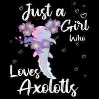 Just A Girl Who Loves Axolotls Sustainable Bucket Hat