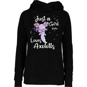 Just A Girl Who Loves Axolotls Womens Funnel Neck Pullover Hood