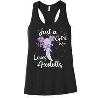 Just A Girl Who Loves Axolotls Women's Racerback Tank