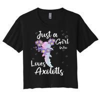 Just A Girl Who Loves Axolotls Women's Crop Top Tee