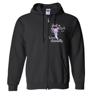 Just A Girl Who Loves Axolotls Full Zip Hoodie