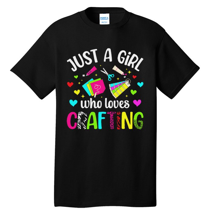 Just A Girl Who Loves Crafting Crafter Craft Tall T-Shirt