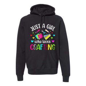 Just A Girl Who Loves Crafting Crafter Craft Premium Hoodie