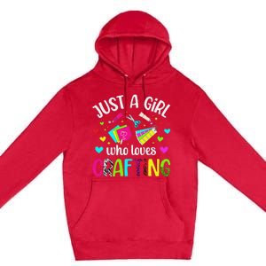 Just A Girl Who Loves Crafting Crafter Craft Premium Pullover Hoodie