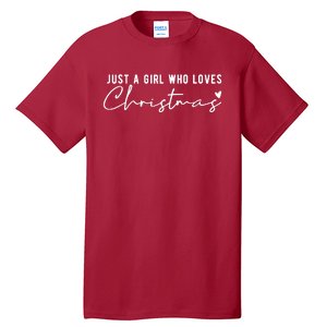 Just A Girl Who Loves Christmas Cute Gift Tall T-Shirt