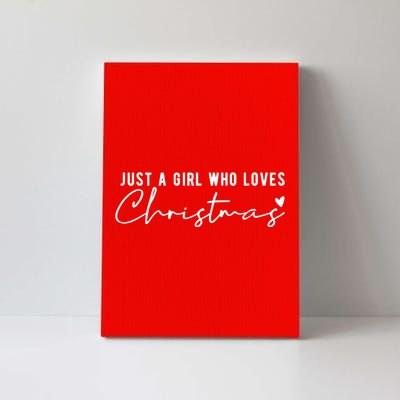 Just A Girl Who Loves Christmas Cute Gift Canvas