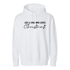 Just A Girl Who Loves Christmas Cute Gift Garment-Dyed Fleece Hoodie