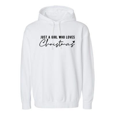 Just A Girl Who Loves Christmas Cute Gift Garment-Dyed Fleece Hoodie