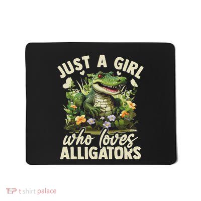 Just A Girl Who Loves Alligator Aesthetic Flower Mousepad