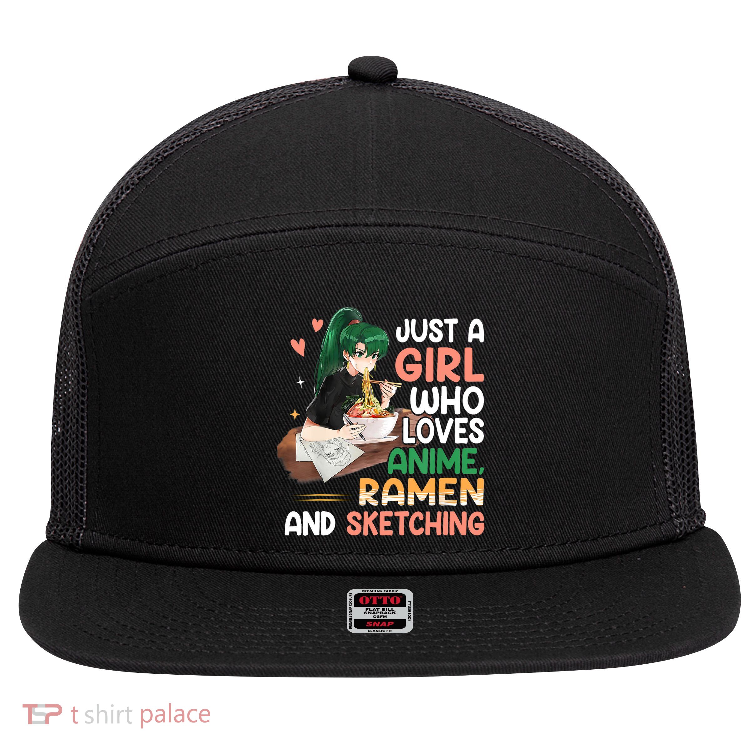 Just A Girl Who Loves Anime Ramen And Sketching Girls Ns T 7 Panel Mesh Trucker Snapback Hat