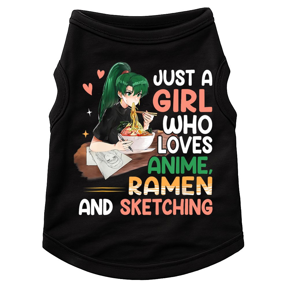Just A Girl Who Loves Anime Ramen And Sketching Girls Ns T Doggie Tank