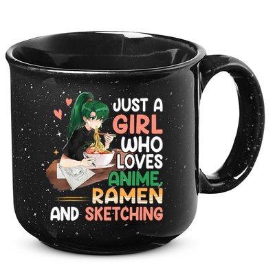 Just A Girl Who Loves Anime Ramen And Sketching Girls Ns T 15oz Campfire Ceramic Mug