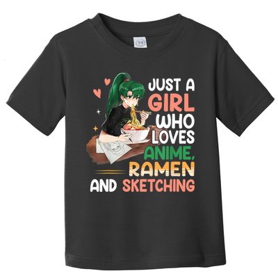 Just A Girl Who Loves Anime Ramen And Sketching Girls Ns T Toddler T-Shirt