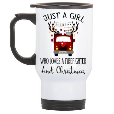 Just A Girl Who Loves A Firefighter And Christmas Firefighter Stainless Steel Travel Mug