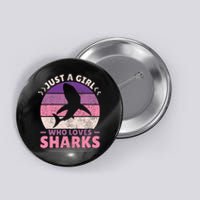 Just A Girl Who Loves Sharks Lover Shark Stuff Funny Shark Button