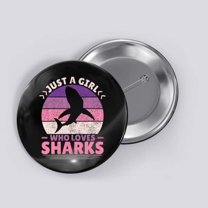 Just A Girl Who Loves Sharks Lover Shark Stuff Funny Shark Button