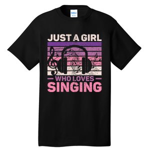 Just A Girl Who Loves Singing Women Music Lovers Teen Singer Tall T-Shirt