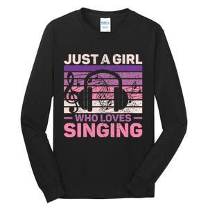 Just A Girl Who Loves Singing Women Music Lovers Teen Singer Tall Long Sleeve T-Shirt