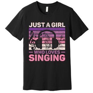 Just A Girl Who Loves Singing Women Music Lovers Teen Singer Premium T-Shirt