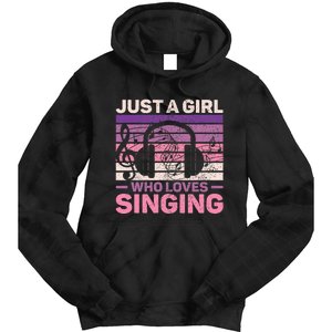 Just A Girl Who Loves Singing Women Music Lovers Teen Singer Tie Dye Hoodie