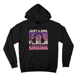 Just A Girl Who Loves Singing Women Music Lovers Teen Singer Tall Hoodie