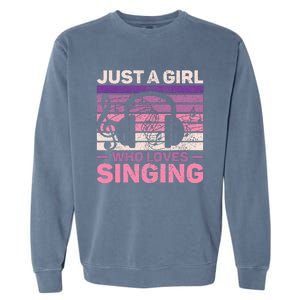 Just A Girl Who Loves Singing Women Music Lovers Teen Singer Garment-Dyed Sweatshirt