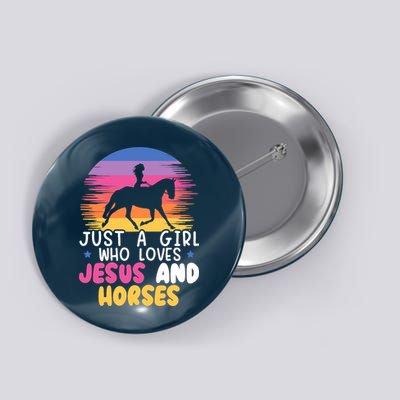Just A Girl Who Loves Jesus And Horses Equestrian Christian Button