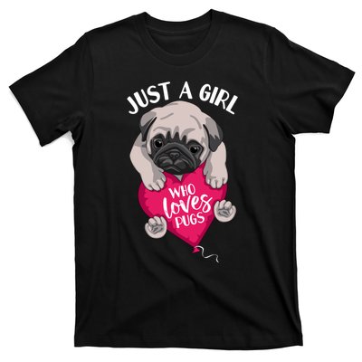 Just A Girl Who Loves Pugs Dog Lovers Cute Pug With Heart Gift T-Shirt