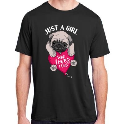 Just A Girl Who Loves Pugs Dog Lovers Cute Pug With Heart Gift Adult ChromaSoft Performance T-Shirt