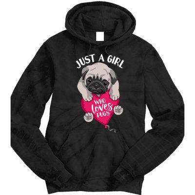 Just A Girl Who Loves Pugs Dog Lovers Cute Pug With Heart Gift Tie Dye Hoodie