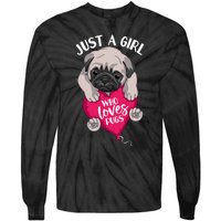 Just A Girl Who Loves Pugs Dog Lovers Cute Pug With Heart Gift Tie-Dye Long Sleeve Shirt