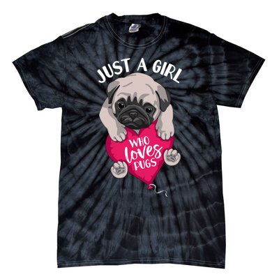 Just A Girl Who Loves Pugs Dog Lovers Cute Pug With Heart Gift Tie-Dye T-Shirt