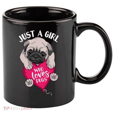 Just A Girl Who Loves Pugs Dog Lovers Cute Pug With Heart Gift 11oz C Handle Ceramic Mug