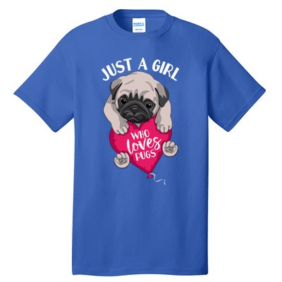 Just A Girl Who Loves Pugs Dog Lovers Cute Pug With Heart Gift Tall T-Shirt