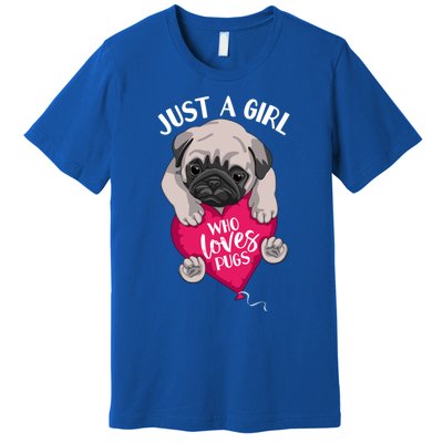 Just A Girl Who Loves Pugs Dog Lovers Cute Pug With Heart Gift Premium T-Shirt