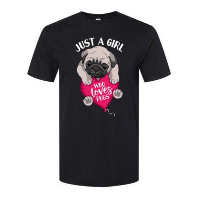 Just A Girl Who Loves Pugs Dog Lovers Cute Pug With Heart Gift Softstyle CVC T-Shirt