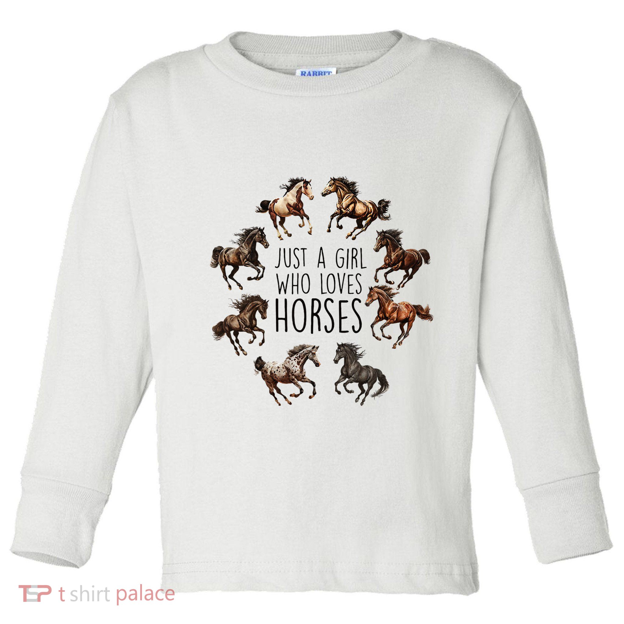 Just A Girl Who Loves Horses Horse Breeds Horseback Riding Toddler Long Sleeve Shirt