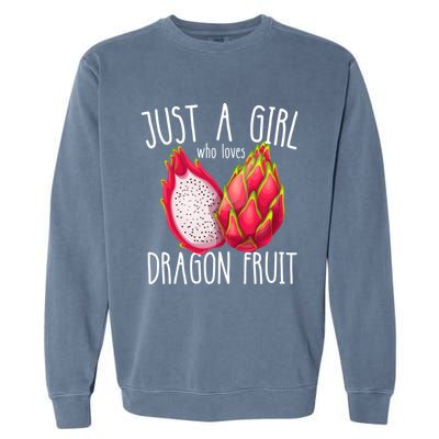 Just A Girl Who Loves Dragon Fruit Garment-Dyed Sweatshirt