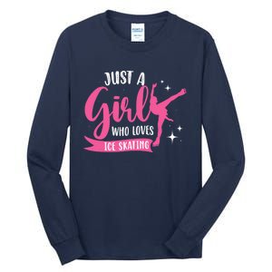 Just A Girl Who Loves Ice Skating Tall Long Sleeve T-Shirt