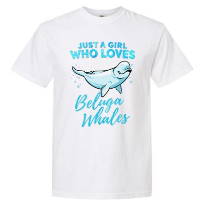 Just A Girl Who Loves Beluga Whales Cute Whale Garment-Dyed Heavyweight T-Shirt