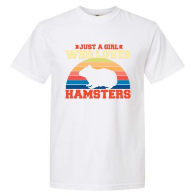 Just A Girl Who Loves Hamsters Gift Garment-Dyed Heavyweight T-Shirt